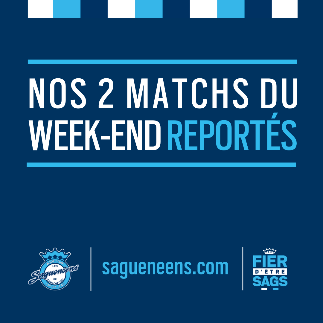 Les 2 matchs du week-end des Sags reportés - Sagueneens de Chicoutimi